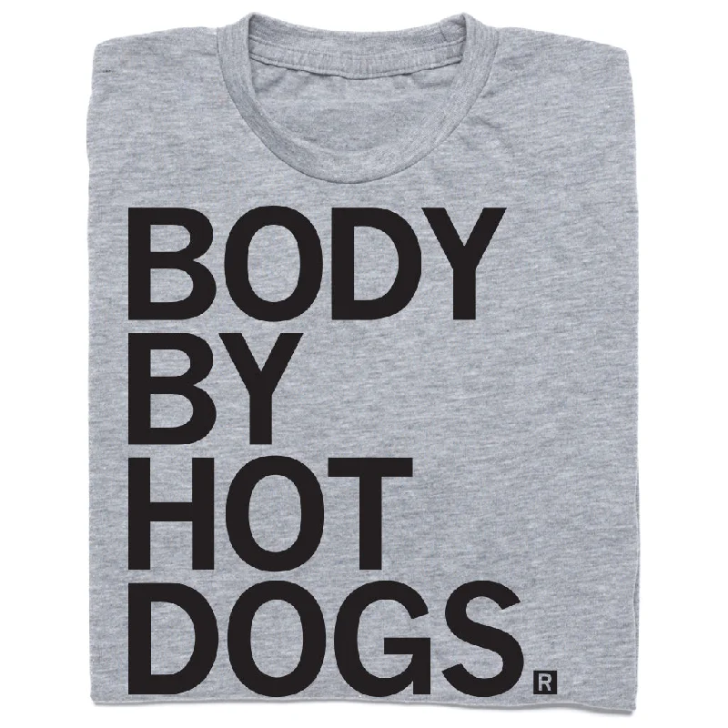 Don't Miss Out Body By Hotdogs