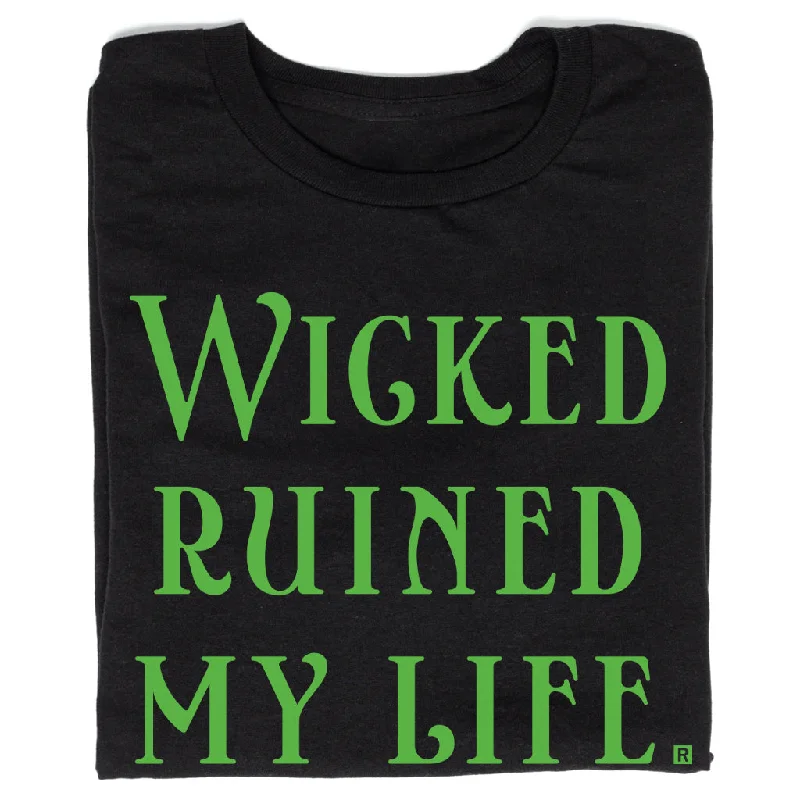 Women's Relaxed Clothes Wicked Ruined My Life