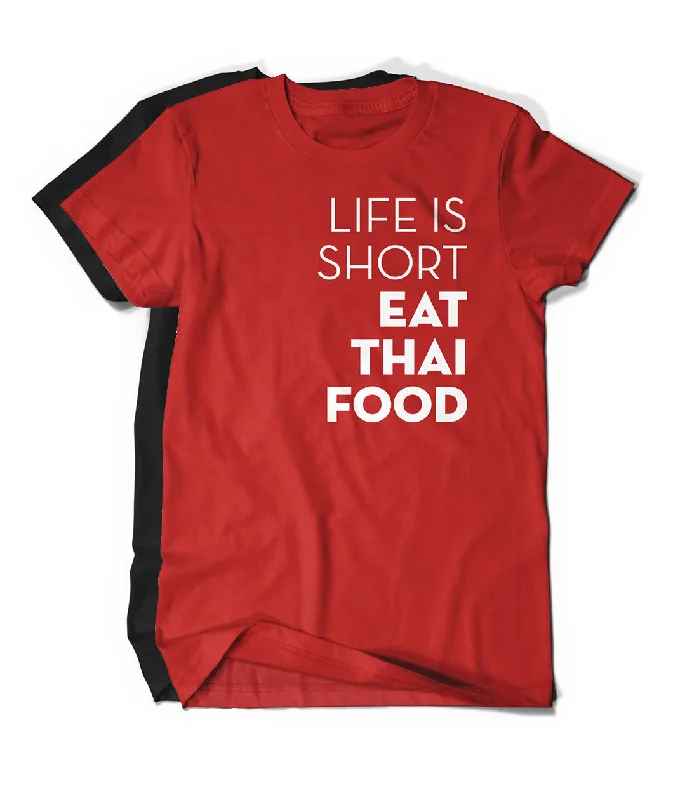 Women's Stylish Casual Garments Life Is Short. Eat Thai Food Shirt